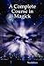 A Complete Course in Magick
