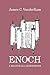 Enoch: A Man for All Generations (Studies on Personalities of the Old Testament)