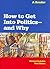 How to Get into Politics an...
