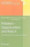 Polymers - Opportunities and Risks II: Sustainability, Product Design and Processing (The Handbook of Environmental Chemistry, 12)