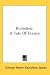 Richelieu: A Tale Of France