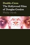 Double-Cross: The Hollywood Films Of Douglas Gordon (Power Plant Exhibition Catalogues)