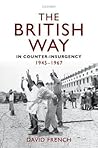 The British Way in Counter-Insurgency, 1945 - 1967