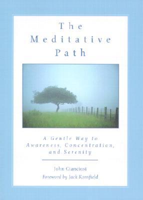 The Meditative Path: A Gentle Way to Awareness, Concentration, and Serenity (Paperback)