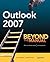 Outlook 2007: Beyond the Manual (Books for Professionals by Professionals)