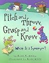 Pitch and Throw, Grasp and Know: What Is a Synonym? (Words Are CATegorical ®) Pitch and Throw, Grasp and Know: What Is a Synonym? (Words Are CATegorical ®)
