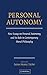 Personal Autonomy: New Essays on Personal Autonomy and its Role in Contemporary Moral Philosophy