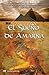 El sueño de Amarna: La intensa historia de amor y muerte de Nefertiti y Akhenatón (Spanish Edition)