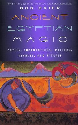 Ancient Egyptian Magic: Spells, Incantations, Potions, Stories, and Rituals (Paperback)