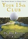 Your 15th Club: The Inner Secret to Great Golf