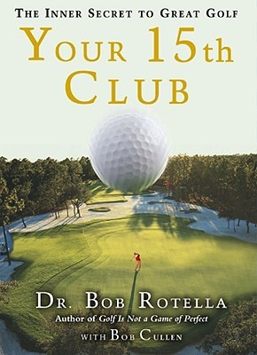 Your 15th Club: The Inner Secret to Great Golf (Hardcover)