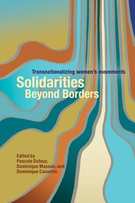 Solidarities Beyond Borders: Transnationalizing Women's Movements (Paperback)