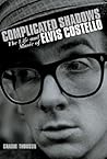 Complicated Shadows: The Life and Music of Elvis Costello