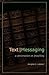 Text Messaging: A Conversat...