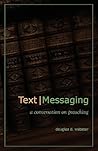 Text Messaging: A Conversation on Preaching Text Messaging: A Conversation on Preaching