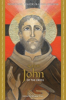 Saint John of the Cross: Devotions, Prayers & Living Wisdom (Hardcover)