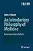 An Introductory Philosophy of Medicine (Philosophy and Medicine, 99)