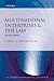 Multinational Enterprises and the Law (Oxford International Law Library)