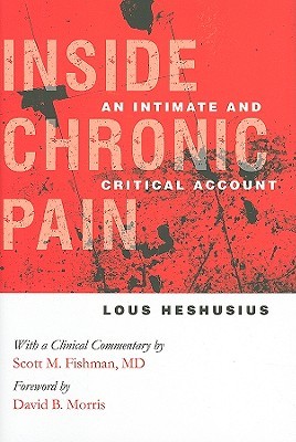 Inside Chronic Pain: An Intimate and Critical Account (The Culture and Politics of Health Care Work)