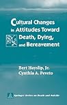 Cultural Changes in Attitudes Toward Death, Dying, and Bereavement (Death and Suicide)