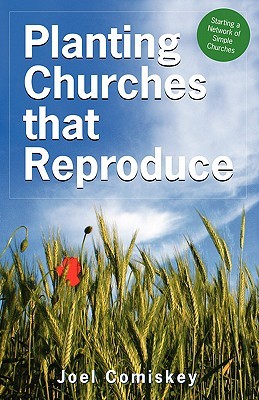 Planting Churches That Reproduce: Starting a Network of Simple Churches (Paperback)