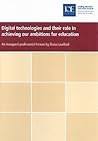 Digital Technologies and Their Role in Achieving Our Ambitions for Education (IOE Inaugural Professorial Lectures)