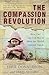The Compassion Revolution: How God Can Use You to Meet the World's Greatest Needs