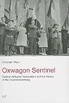 Oxwagon Sentinel: Radical Afrikaner Nationalism and the History of the Ossewabrandwag Oxwagon Sentinel: Radical Afrikaner Nationalism and the History of the Ossewabrandwag