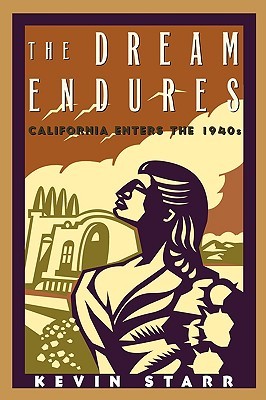The Dream Endures: California Enters the 1940s (Americans and the California Dream #5)