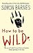 How to Be Wild