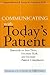 Communicating with Today's Patient: Essentials to Save Time, Decrease Risk, and Increase Patient Compliance
