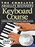The Complete Absolute Beginners Keyboard Course: Book/2-CDs/DVD Pack (Complete Absolute Beginners Courses)