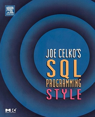 Joe Celko's SQL Programming Style (The Morgan Kaufmann Series in Data Management Systems)