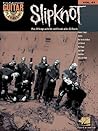 Slipknot: Guitar Play-Along Volume 61 Slipknot: Guitar Play-Along Volume 61