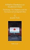 A Native Chieftaincy in Southwest China : Franchising a Tai Chieftaincy under the Tusi System of Late Imperial China