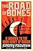 The Road of Bones: A Journey to the Dark Heart of Russia