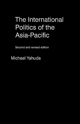 The International Politics of the Asia Pacific (Hardcover)
