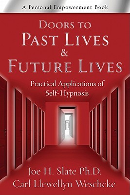 Doors to Past Lives & Future Lives: Practical Applications of Self-Hypnosis (Personal Empowerment Books)