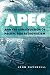 APEC and the Construction o...