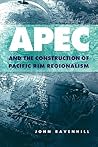 APEC and the Construction of Pacific Rim Regionalism (Cambridge Asia-Pacific Studies)