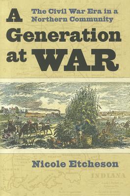 A Generation at War: The Civil War Era in a Northern Community (Hardcover)
