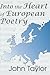 Into the Heart of European Poetry