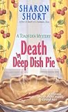 Death by Deep Dish Pie by Sharon Short Death by Deep Dish Pie by Sharon Short