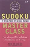 Sudoku Master Class: 144 Devilish Puzzles with Advanced Strategies Sudoku Master Class: 144 Devilish Puzzles with Advanced Strategies