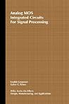 Analog MOS Integrated Circuits for Signal Processing (Wiley Series on Filters: Design, Manufacturing and Applications)