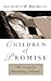 Children of Promise: The Case for Baptizing Infants