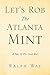 Let's Rob The Atlanta Mint:...