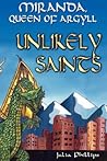 Miranda, Queen of Argyll: Unlikely Saints Miranda, Queen of Argyll: Unlikely Saints
