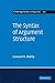 The Syntax of Argument Structure (Cambridge Studies in Linguistics, Series Number 120)