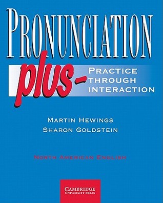 Pronunciation Plus: Practice Through Interaction (Paperback)